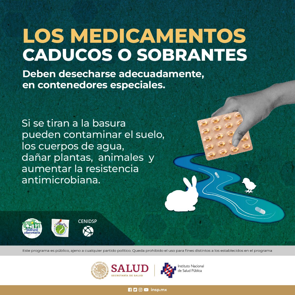 ¡No deseches tus medicamentos sobrantes o caducos en la basura! Pueden contaminar el suelo, los cuerpos de agua, dañar la flora y fauna, y aumentar la resistencia antimicrobiana