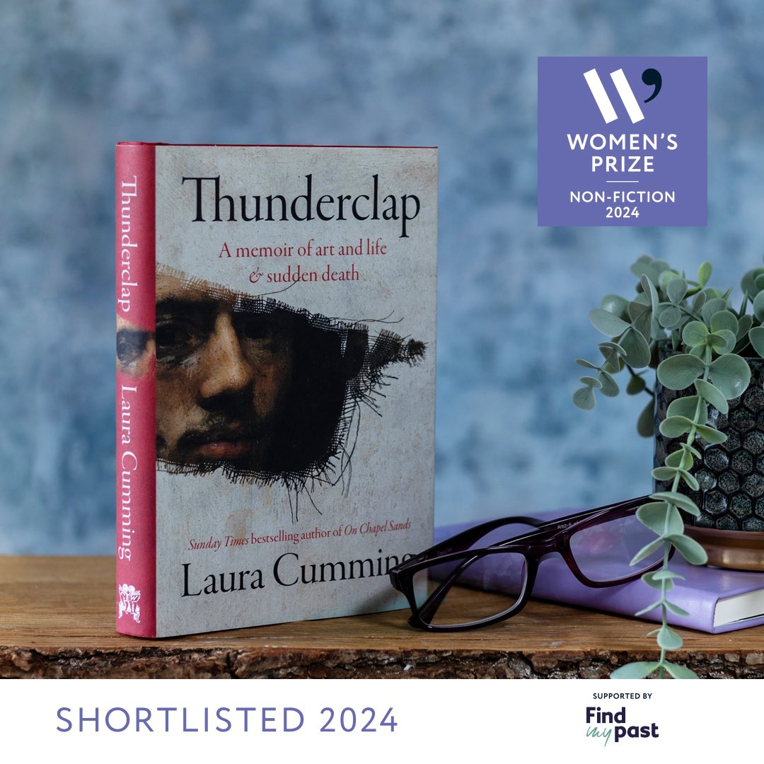 “I love this book because of the way she intertwines a subtle and tender love of her father with a deep understanding of Dutch art.” ~ Anne Sebba So delighted to have another wonderful title on the shortlist for the Women’s Prize for Non-Fiction, Laura Cumming’s THUNDERCLAP.