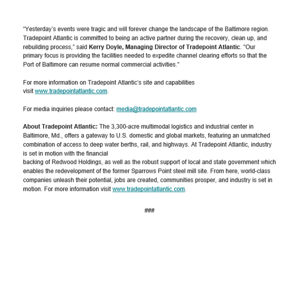 Tradepoint Atlantic today announced that its site and global logistics center resumed full operations following efforts to assist search and recovery efforts as a result of the collapse of the Francis Scott Key Bridge.