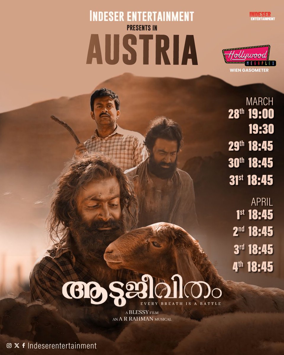 Aadujeevitham 

Austria show times 
@DirectorBlessy @PrithviOfficial @cinema_boleyn @FilmsRft 
@AbGeorge_ @JaseelMhd_GOAT @MollywoodBo1 @MalayalamReview @Forumkeralam2 @Forumkeralam1 @KollywoodCinima @BOSouthIndian @Southwoodoffl