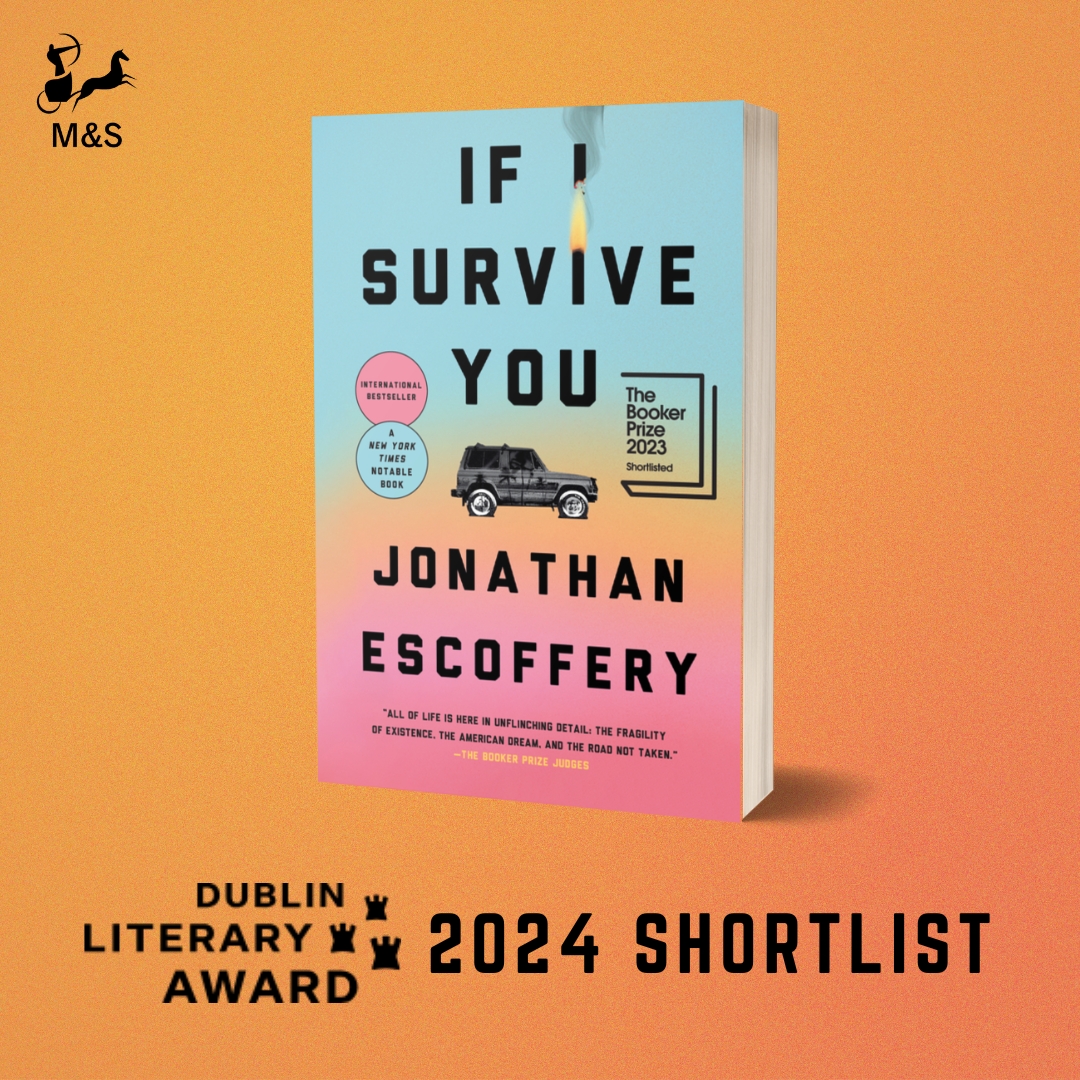 IF I SURVIVE YOU by @J_Escoffery has been shortlisted for the 2024 Dublin Literary Award! IF I SURVIVE YOU will be available in paperback on April 2nd. Preorder your copy today! Congratulations Jonathan, from all of us at M&S! 🎉