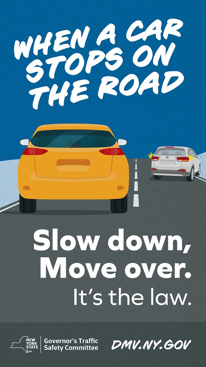 Slowing down and moving over isn't only for emergency vehicles. It is now law in NYS that all drivers take precautions, including slowing down and moving over, to avoid a crash with any vehicle stopped along the roadway.