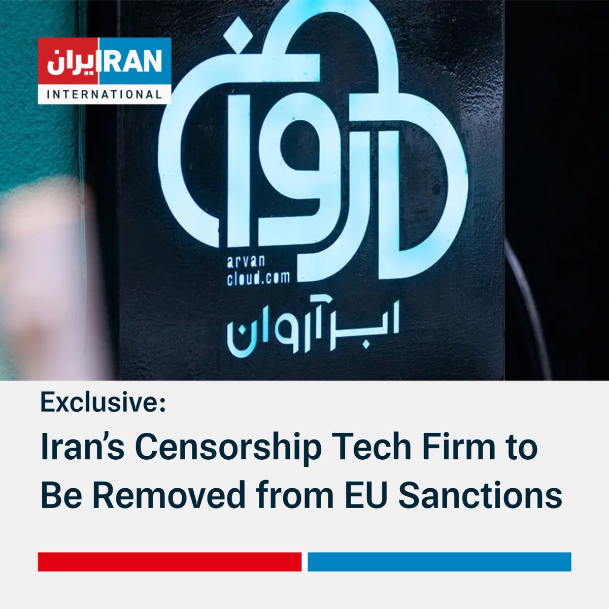 Reports indicate that the EU is set to lift sanctions imposed on ArvanCloud, an Iran-based technology firm, following a successful lobbying effort supported by Iran’s regime. Despite both the U.S. and EU sanctioning ArvanCloud for its role in internet censorship, the decision by