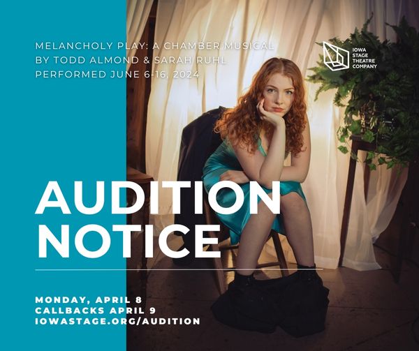 IowaStage's tweet photo. Join us Monday, April 8 for auditions for Melancholy Play: A Chamber Musical, by Todd Almond &amp; Sarah Ruhl. Visit https://t.co/tDeyLuV1wo for all the details! https://t.co/vnwbPvUNXn