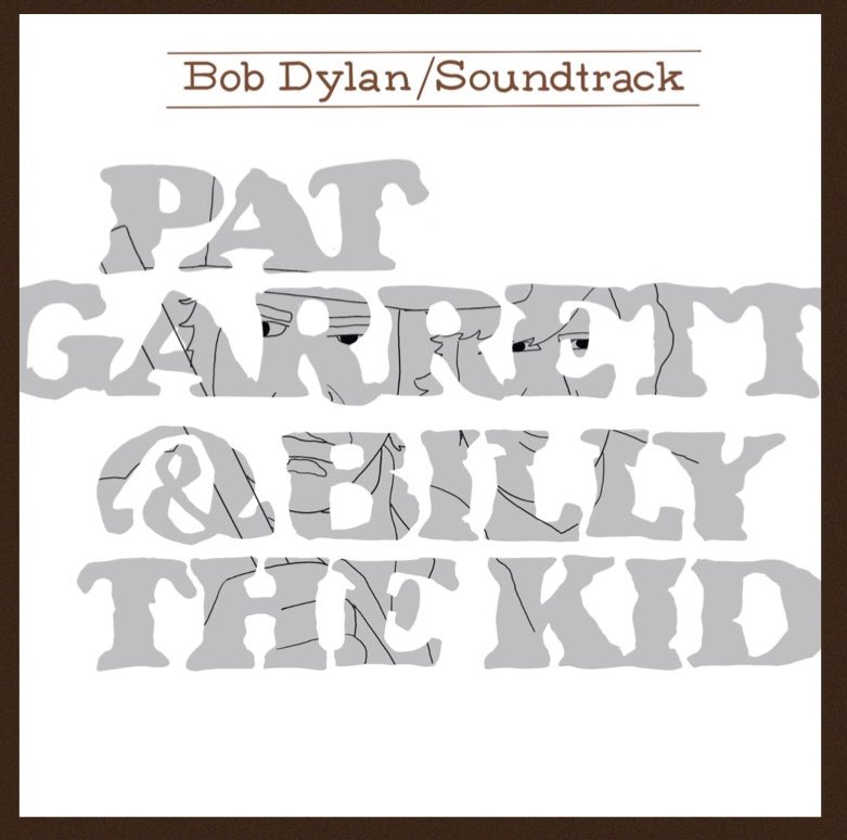 My slightly altered version of Bob Dylan’s Pat Garrett & Billy the Kid