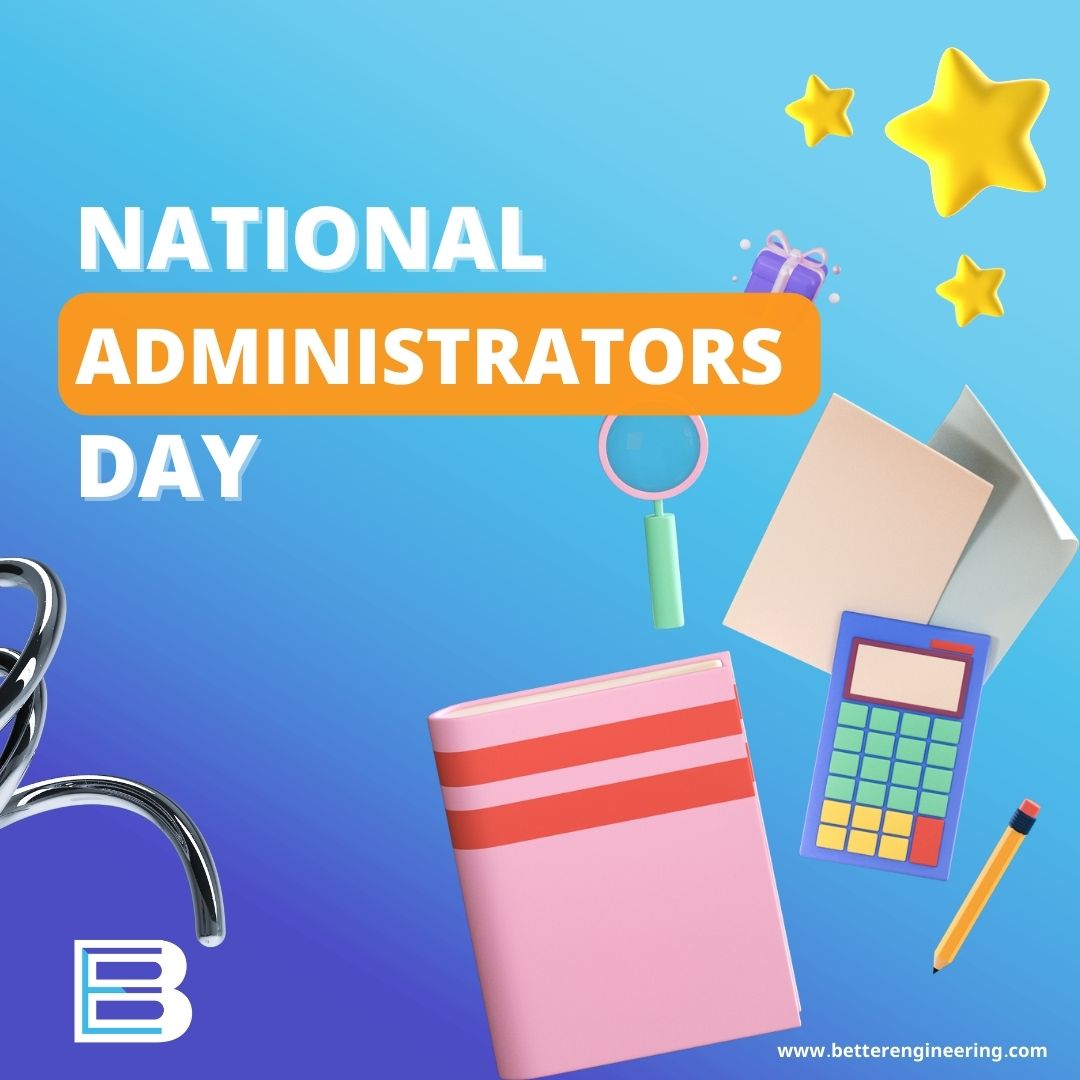 Today we extend our heartfelt appreciation to the incredible administrators at Better Engineering who keep our operations running smoothly daily.