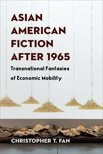 Now available! ASIAN AMERICAN FICTION AFTER 1965: TRANSNATIONAL FANTASIES OF ECONOMIC MOBILITY, by Christopher T. Fan (@sea_fan)! Use CUP20 and save 20%. rb.gy/187j38 @ColumbiaUP