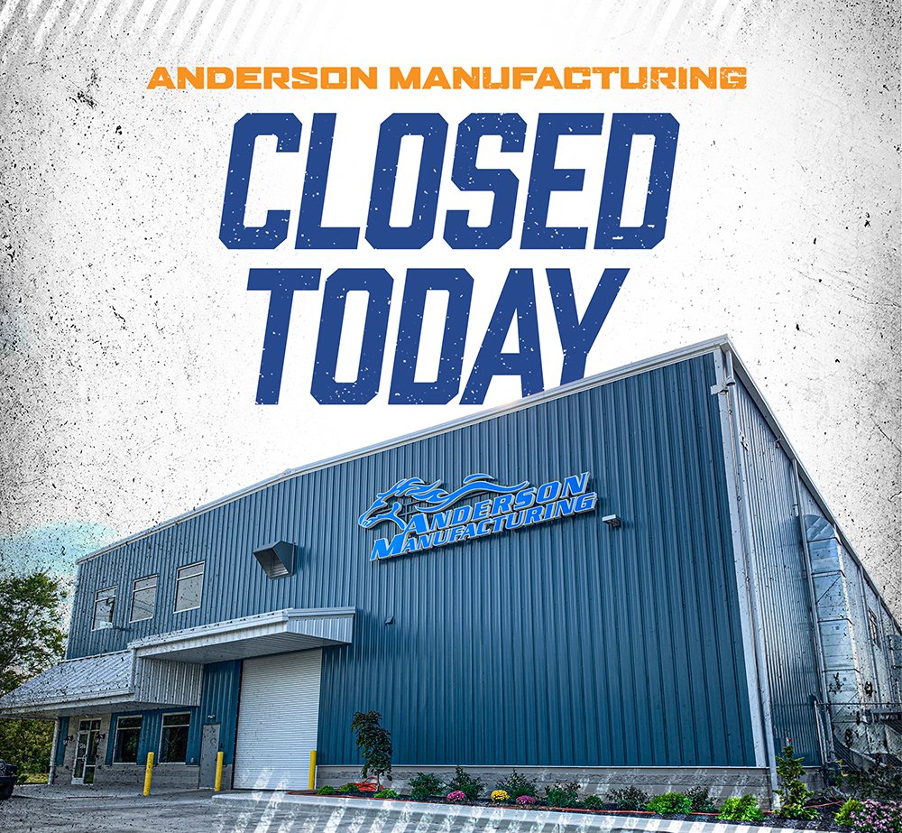 Anderson Manufacturing will be closed on Friday, March 29 for the holiday weekend. Our Webstore remains open 24/7. Customer support and shipping will resume on Monday, April 1!