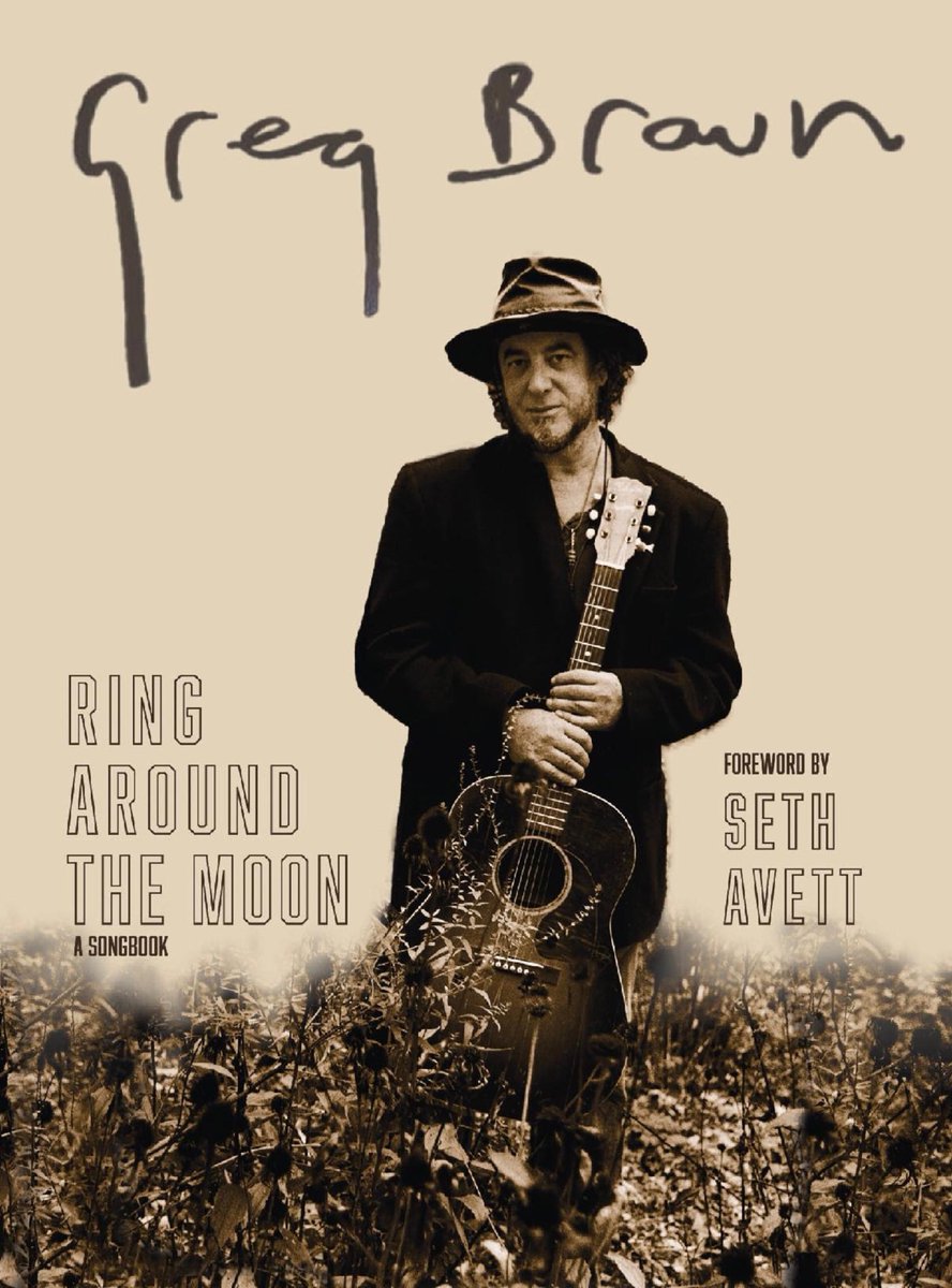 New Greg Brown songbook out on April 30, featuring foreword written by Seth Avett. Pre-order Ring Around The Moon: A Songbook at ramshacklepress.org.