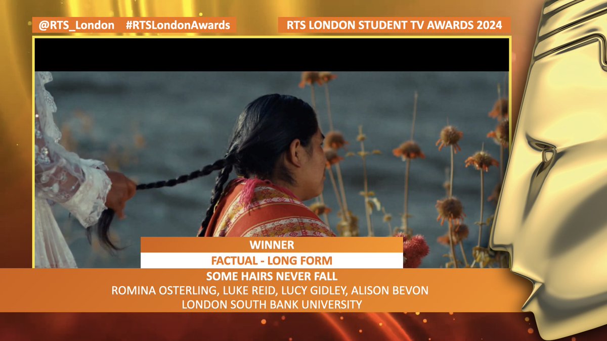 The winner of the RTS London Student TV Award for Factual - Long Form is... Some Hairs Never Fall, Romina Osterling, Luke Reid, Lucy Gidley, Alison Bevon, London Southbank University! #RTSLondonAwards