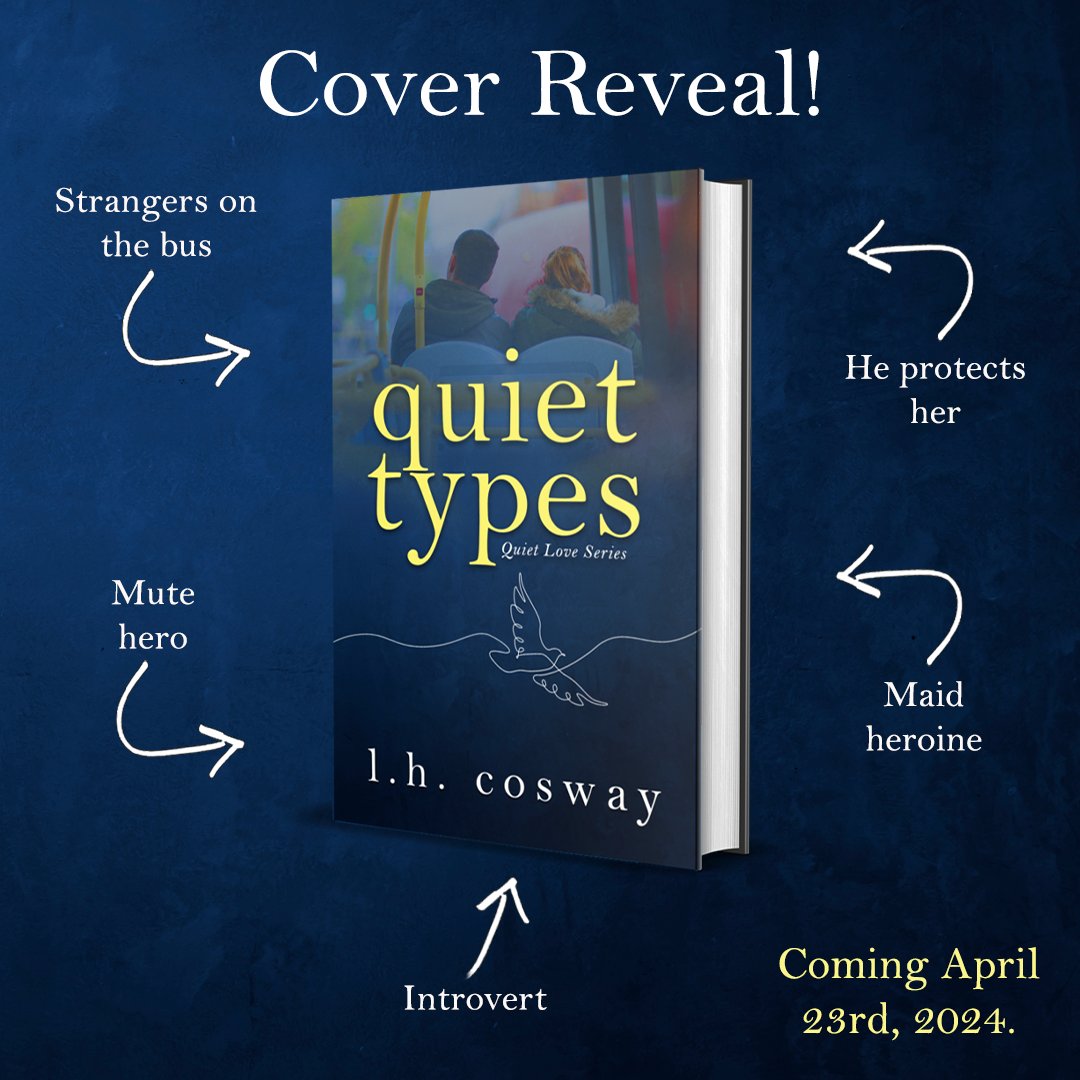 🌟 #CoverReveal! 🌟 Shay Riordan notices her the first time he takes the bus. She’s captivating, a beauty who moves through the world like no one else can see her, but she’s far from invisible to him.. L.H. Cosway has revealed the cover for QUIET TYPES, releasing April 23!! 💙💙