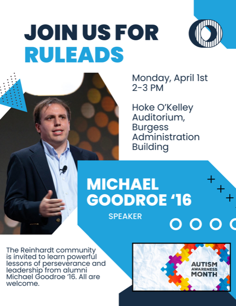 Reinhardt University launches Autism Awareness Month with a guest speaker. All are welcome to hear alumnus Michael Goodroe tell his inspiring story of the challenges of autism and his path to success. Monday, April 1 at 2 pm in the Hoke O'Kelley Auditorium. Free admission.