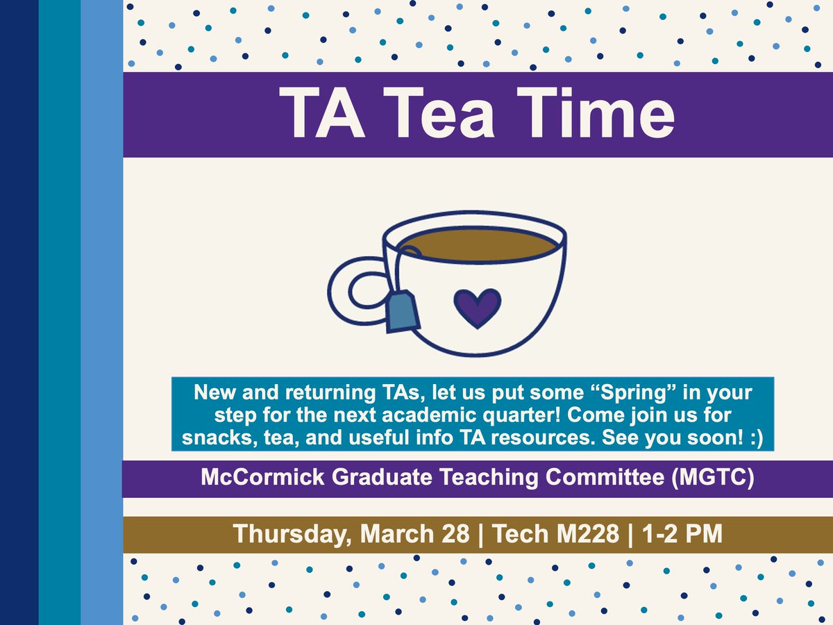 The McCormick Graduate Teaching Committee hosts another TA Tea Time tomorrow, Thur., March 28, from 1-2PM in Tech M228. Previous TAs will reflect on their TA assignments and allow new/upcoming TAs to ask questions about responsibilities and resources.