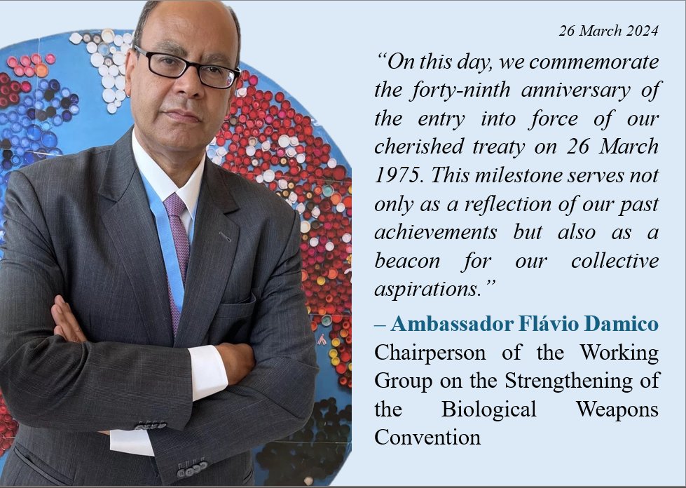 'On this day, we commemorate the forty-ninth anniversary of the entry into force of our cherished treaty on 26 March 1975. This milestone serves not only as a reflection of our past achievements but also as a beacon for our collective aspirations.' 🌟🌏 @damico_flavio #1972BWC