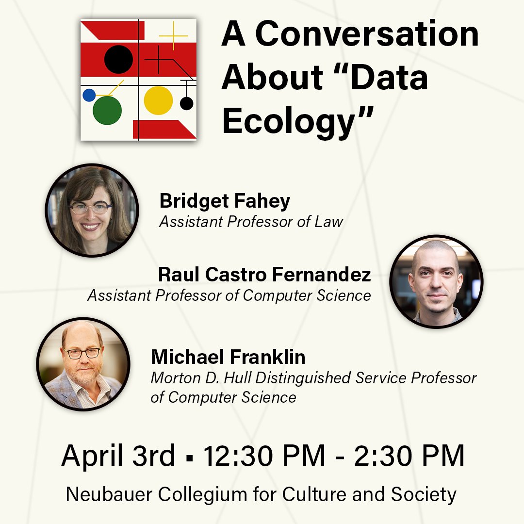 How can we ensure that data remains a productive and legitimate instrument of human flourishing? Join us for a @UChiCollegium conversation on “Data Ecology”, featuring @BridgetFahey, @raulcfernandez, and Professor Michael Franklin on Wednesday, April 3rd