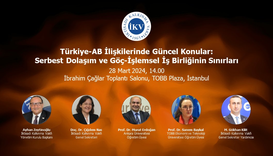 “Türkiye-AB  İlişkilerinde Güncel Konular: Serbest Dolaşım ve Göç-İşlemsel İş  Birliğinin Sınırları”
İktisadi Kalkınma Vakfı
28 Mart Perşembe 14.00-16.00
Kayıt:
ikv.org.tr/ikv.asp?ust_id…
@ikv1965 @ABBaskanligi @EUDelegationTur @kaliko7466 @AyhanZeytinoglu @MGokhanKilit @sbfmugam