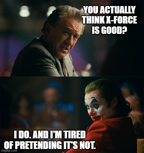 I will genuinely miss the X-Force comic...