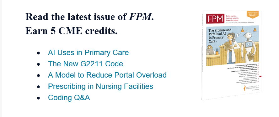 The @aafp journal @FPMJournal continues to publish the most up-to-date and applicable information to assist family physicians in their practices. If you aren't receiving/following @FPMJournal I would encourage you to do so - great stuff for family docs.