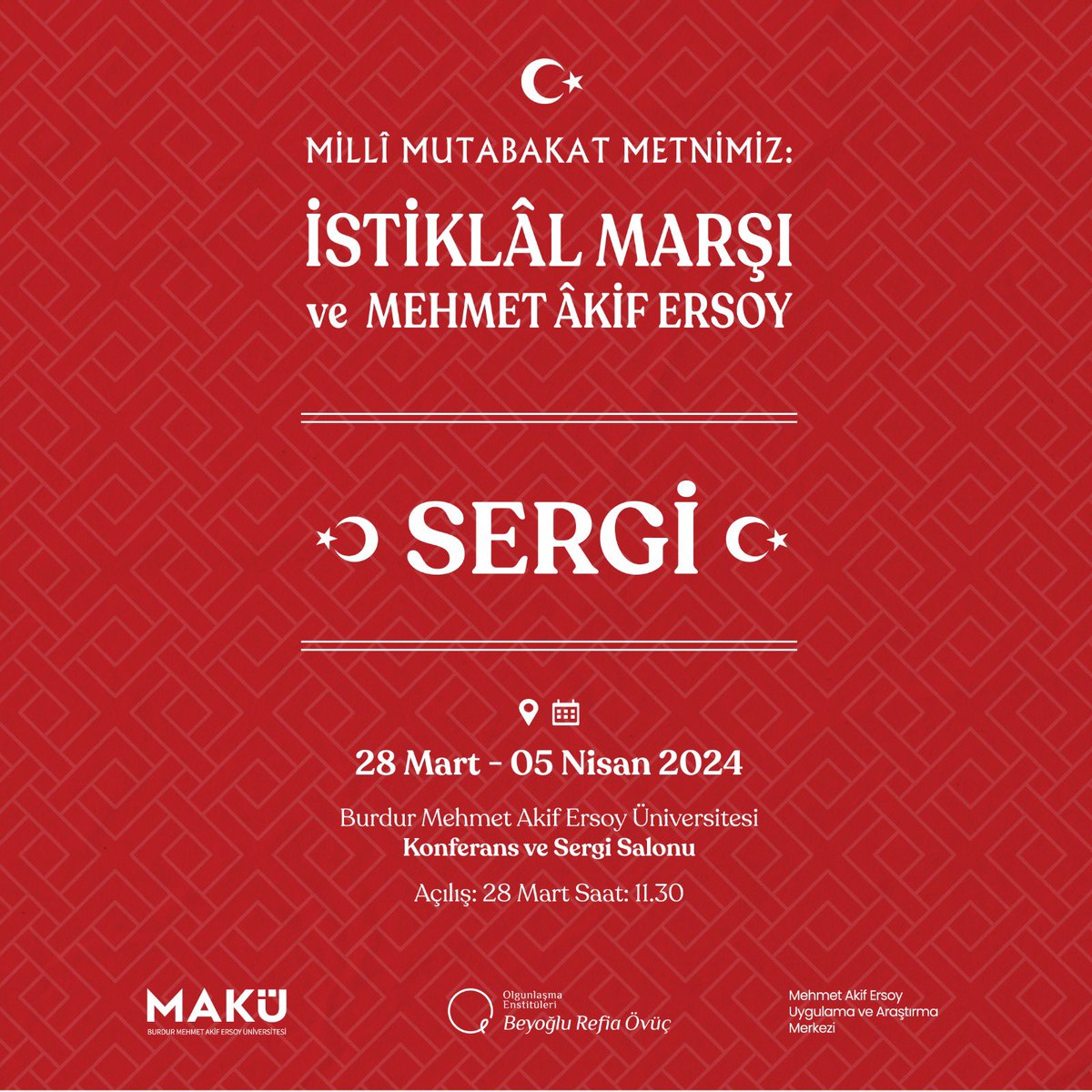 Milli Mutabakat Metnimiz: İstiklal Marşı ve Mehmet Akif Ersoy Sergisi 🗓️ 28 Mart (Bugün) 🕤11:30 📍MAKÜ Konferans ve Sergi Salonu