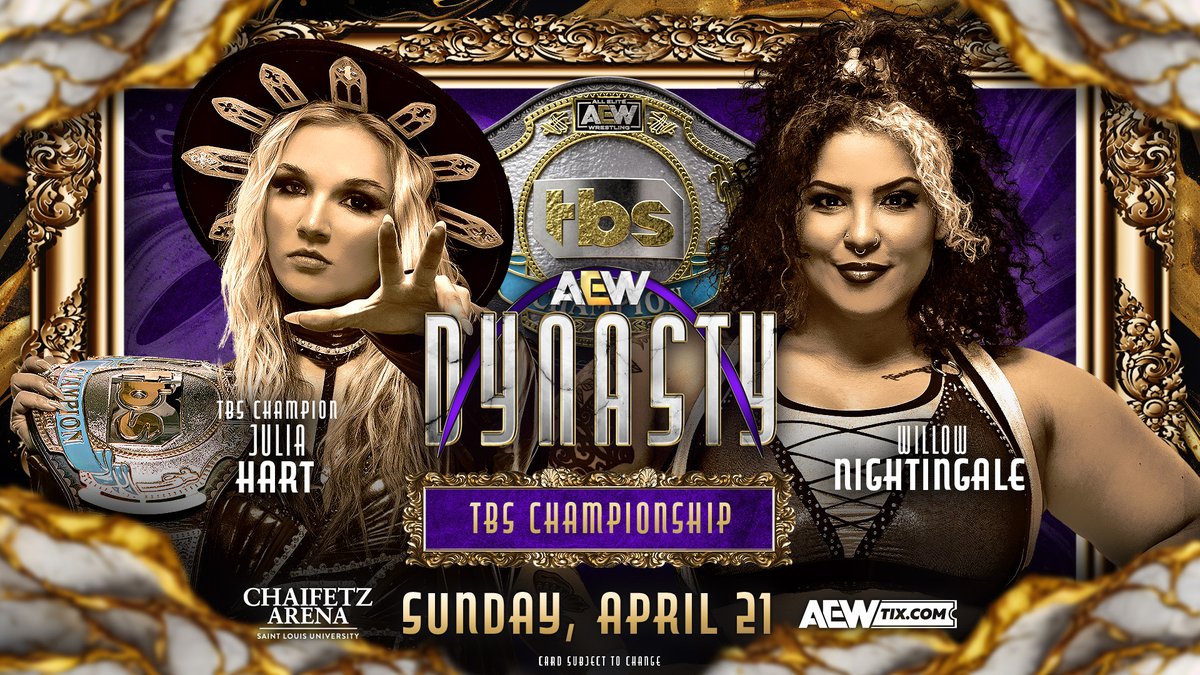 Sunday 4/21 #AEWDynasty LIVE on PPV @chaifetzarena | St. Louis, MO TBS Championship Julia Hart (c) vs. Willow Nightingale After winning the 4-Way Battle on #AEWDynamite, @willowwrestles has earned herself a shot at the TBS Title against Champion @TheJuliaHart on #AEW Dynasty!