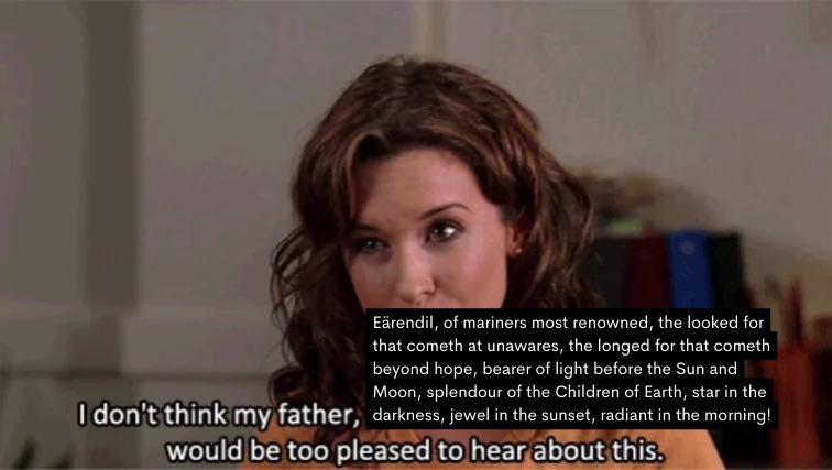 Elrond is a better person than me because I know I’d be insufferable