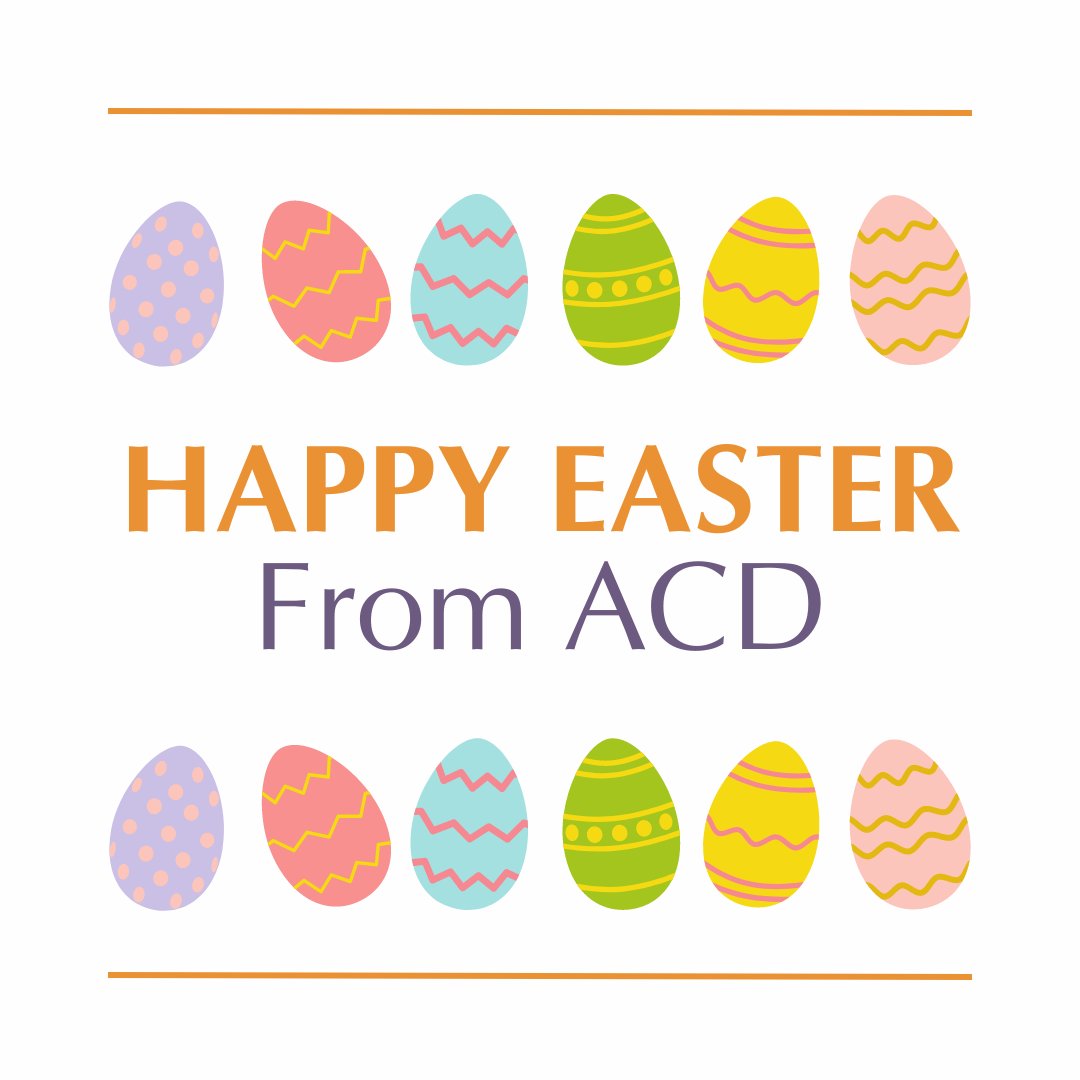 The ACD team would like to wish everyone a happy and safe Easter long weekend. Our offices will be closed between 29 March - 1 April. We hope you have a lovely break with family and friends.