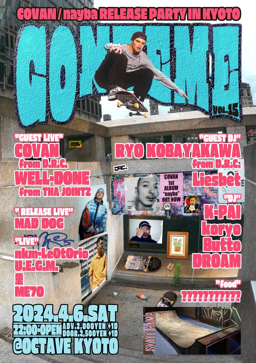 KTN@octave京都 (@ktnwhoopees) on Twitter photo GONZEME VOL.15
4/6 SAT 22時
COVAN 1st album "nayba" release party🔥
<a href="/octavekyoto/">octavekyoto</a>
前. ¥2000 / 当¥2500
★GUEST
COVAN <a href="/southside_covan/">COVAN</a>
Well-done <a href="/shakexnuggets/">WELL-DONE</a>
Ryo Kobayakawa <a href="/ryo_drc/">ryo kobayakawa</a>
Liesbet
★Live
MAD DOG
nkm-le0t0rio <a href="/nkm77bar/">nkm-Le0t0rio</a>
U.E.G.M.
童
ME7O
★dj
k-pai
koryo
Butto GONZEME VOL.15
4/6 SAT 22時
COVAN 1st album "nayba" release party🔥
<a href="/octavekyoto/">octavekyoto</a>
前. ¥2000 / 当¥2500
★GUEST
COVAN <a href="/southside_covan/">COVAN</a>
Well-done <a href="/shakexnuggets/">WELL-DONE</a>
Ryo Kobayakawa <a href="/ryo_drc/">ryo kobayakawa</a>
Liesbet
★Live
MAD DOG
nkm-le0t0rio <a href="/nkm77bar/">nkm-Le0t0rio</a>
U.E.G.M.
童
ME7O
★dj
k-pai
koryo
Butto