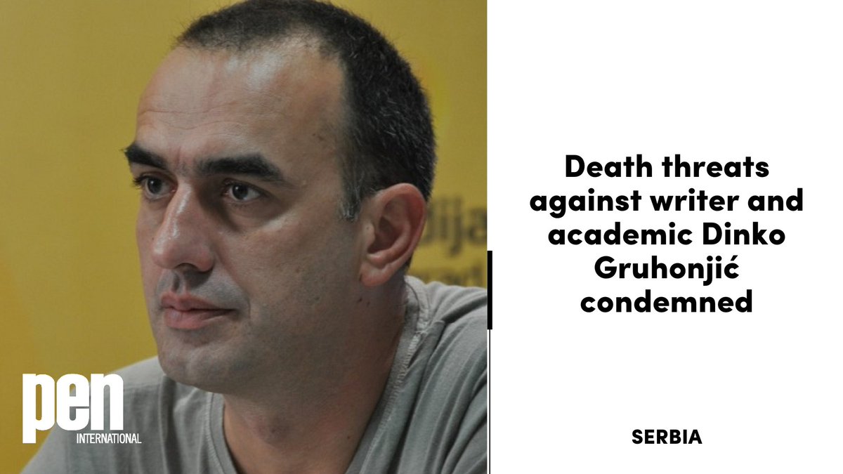 #Serbia: PEN International condemns the mounting death threats against writer and academic @DinkoGruhonjic. The situation for freedom of expression in #Serbia is at a critical point. All those responsible must be held to account: pen-international.org/news/serbia-de…