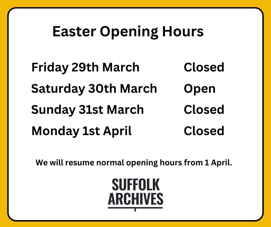 Easter opening hours at Suffolk Archives are as follows. We wish you a lovely Easter weekend.