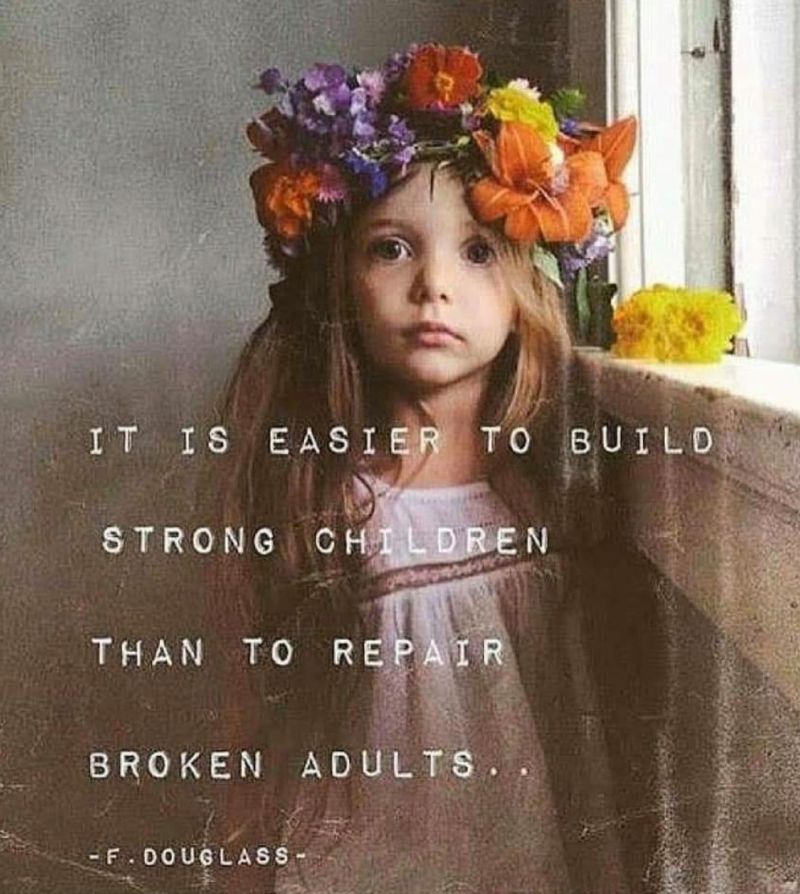 #raisingchildren #strongchildren #children #broken #adults #FDouglass #payitforward