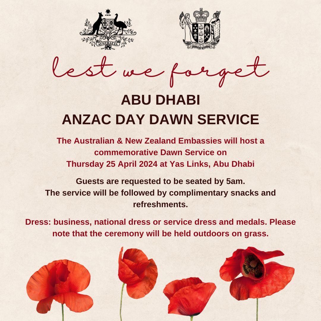 Join the New Zealand and the Australian Embassies for a commemorative Dawn Service on Thursday 25 April at Yas Links, Abu Dhabi. Lest we forget. 🇦🇺🇳🇿