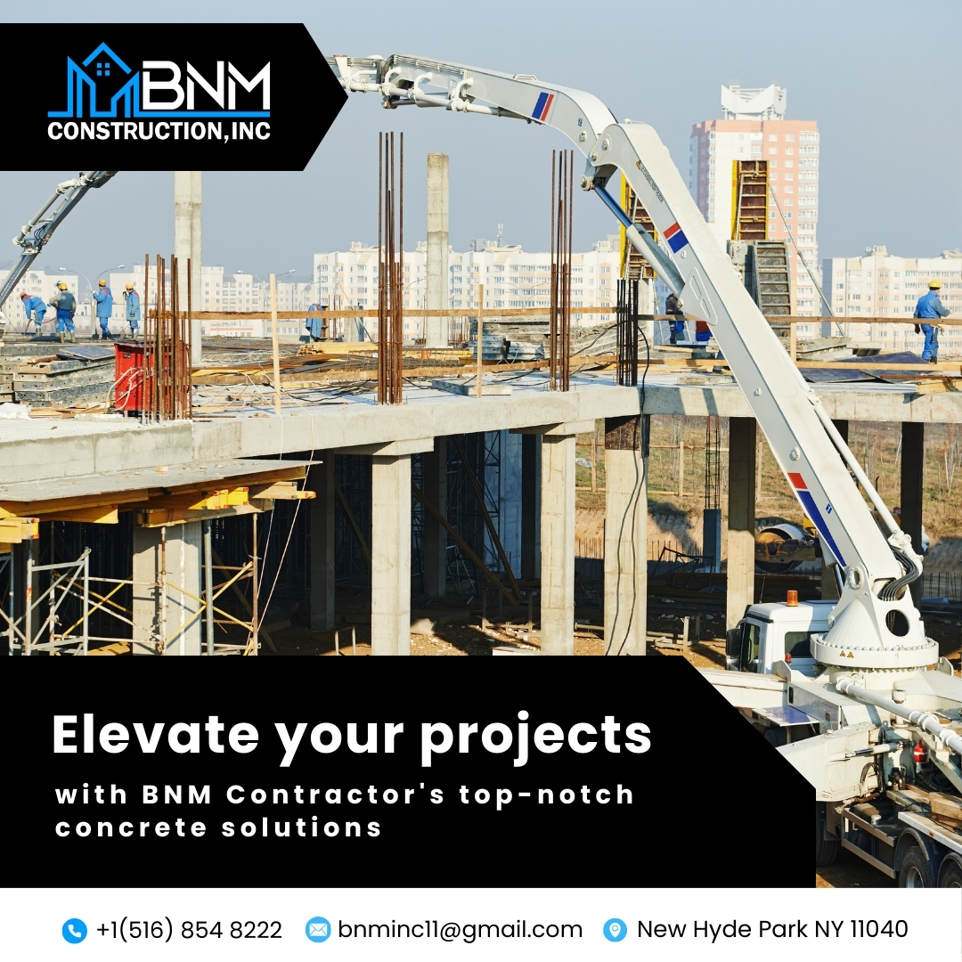 Elevate your projects with BNM Contractor's top-notch concrete solutions