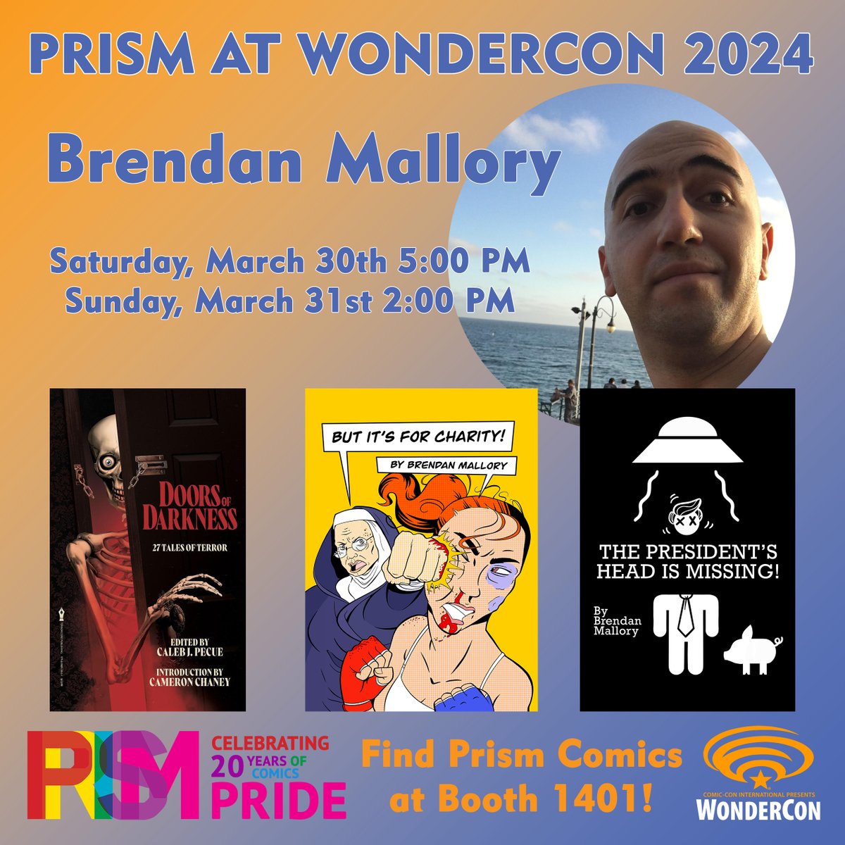 Brendan Mallory, Author of Doors of Darkness and The President's Head is missing, will be appearing with @PrismComics at @WonderCon! Meet him at booth 1401 Saturday, March 30th at 5:00 PM and Sunday, March 31st at 2:00 PM!