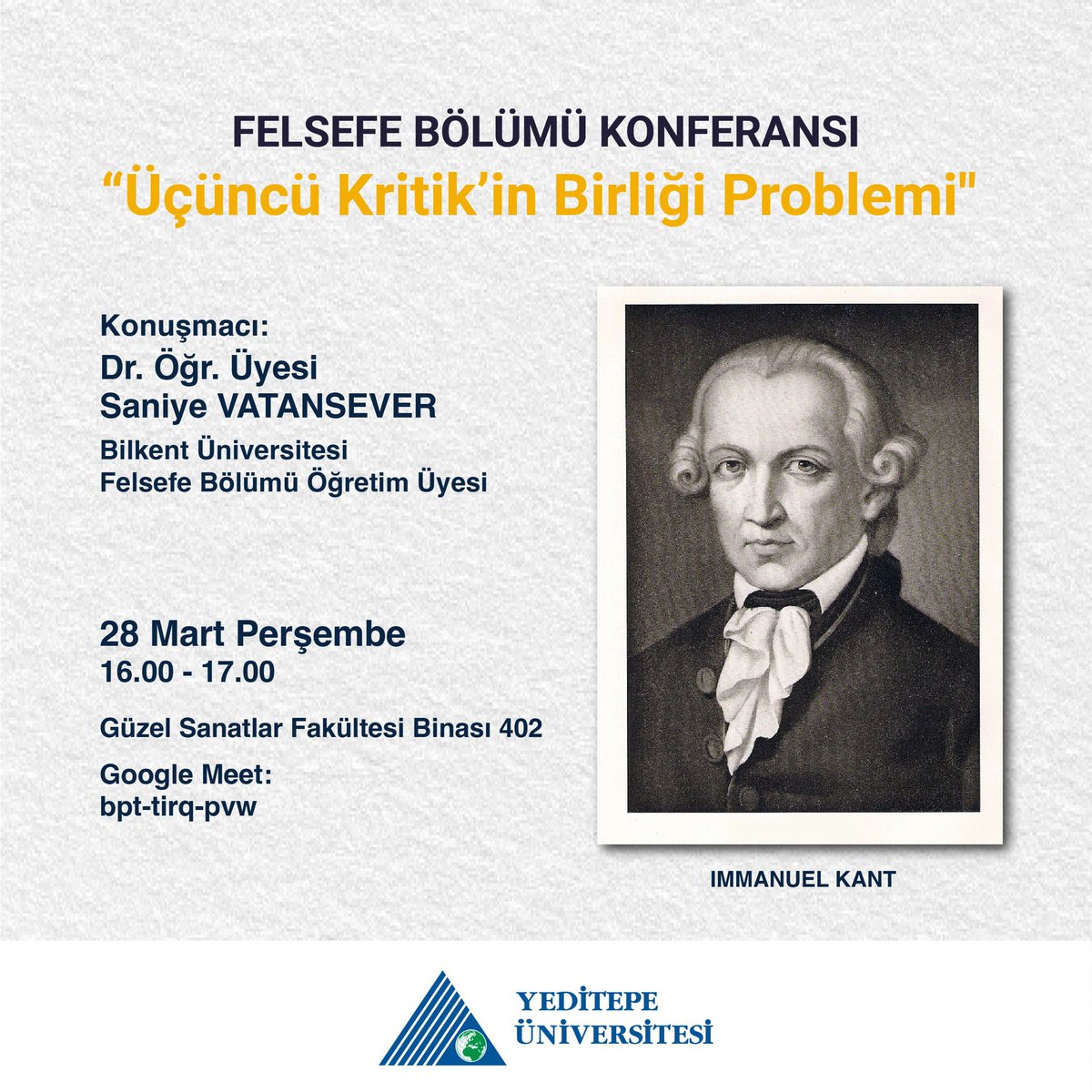 Felsefe Bölümü Konferansları | Dr. Öğr. Üyesi Saniye VATANSEVER: “Üçüncü Kritik’in Birliği Problemi” | 28 III 2024, 16.00-17.00 | GSF 402