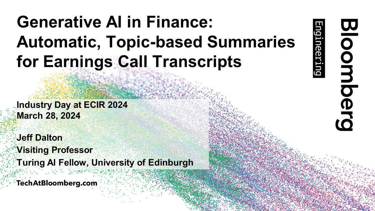 Visiting Professor @JeffD of @InfAtEd & our #AI Group will discuss real-world challenges deploying generative LLMs in his #ECIR2024 Industry Day keynote (11 AM GMT): 'Generative AI in Finance: Automatic, Topic-based Summaries for Earnings Call Transcripts' bloom.bg/3ITuiQP