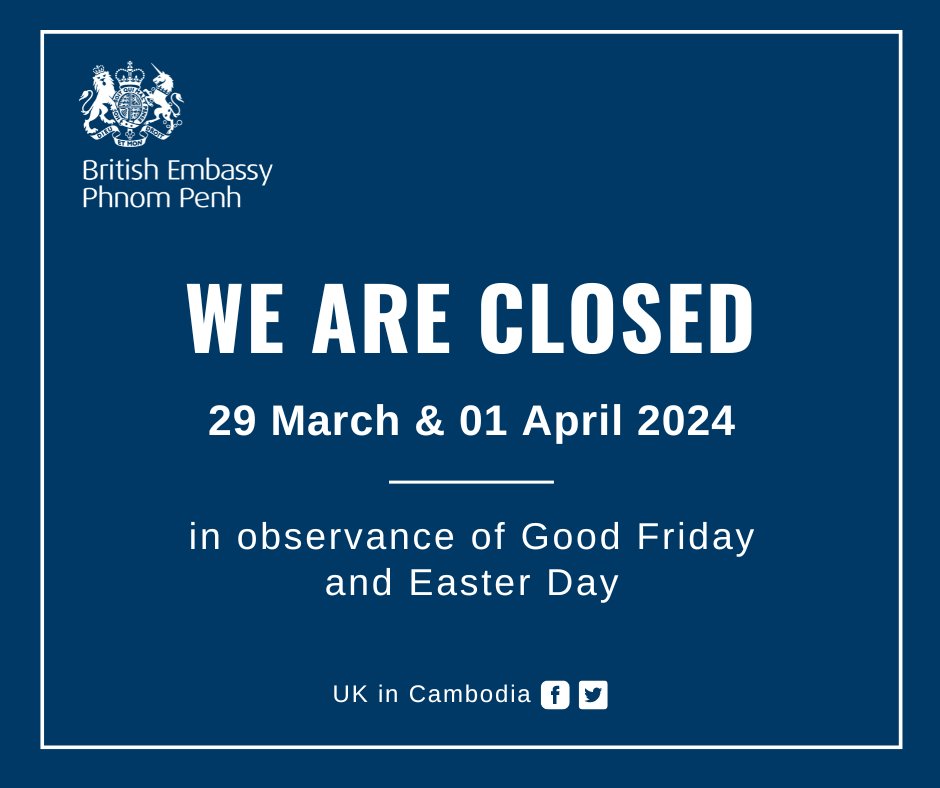 The British Embassy Phnom Penh will be closed on 29 March and 01 April 2024 in observance of Good Friday and Easter Day. ☎ For any urgent consular assistance, please call +855 61 300 011 | +855 61 300 012
