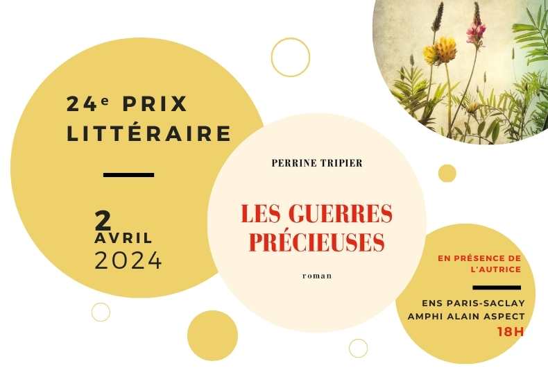 Prix littéraire de l'@ENS_ParisSaclay 2024 -> Mardi 2 avril à 18h à l'ENS Paris-Saclay Perrine Tripier est lauréate pour 'Les guerres précieuses' (Ed. @Gallimard). #prixlittéraire #roman #perrinetripier #ensparissaclay #gallimard @UnivParisSaclay