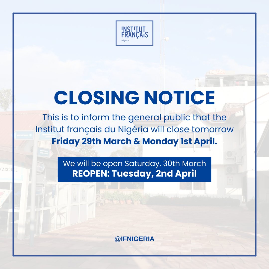 ⚠️ CLOSING NOTICE: The Institut français du Nigéria will be closed tomorrow; Friday, 29th March & Monday 1st April. However, we will be open on Saturday, 30th March. We will also resume fully on Tuesday, 2nd April😊 #ifnigeria #institutfrancaisdunigeria #Nigeria #closingnotice