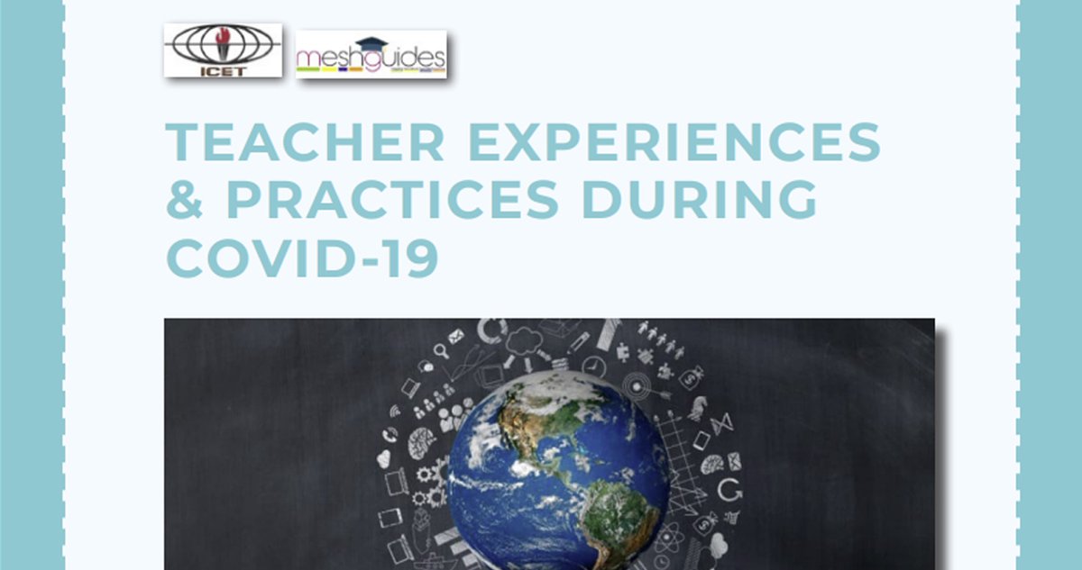 “The pandemic has entirely changed the course of my job. It has taught me the true definition of leadership...” 😷💻 Read about teacher experiences & practices during COVID-19 in our ICET/MESH report: icet4u.org/docs/ICET_MESH… #MESHGuide #Research #Education