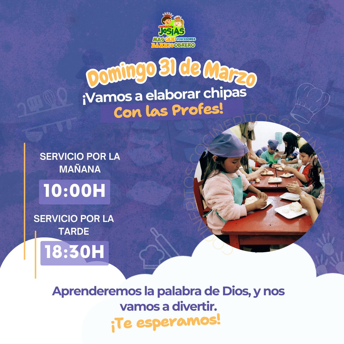 ¡Papis! 📣 El domingo 31 de Marzo les esperamos a los niños para preparar unas ricas chipas.
💌 Aprenderemos la Palabra de Dios y nos vamos a divertir con las Profes. 🤩
🕐En nuestros Servicios de las 10:00 y 18:30 H 
💒 En nuestra Iglesia Más Que Vencedores Barrio Obrero.