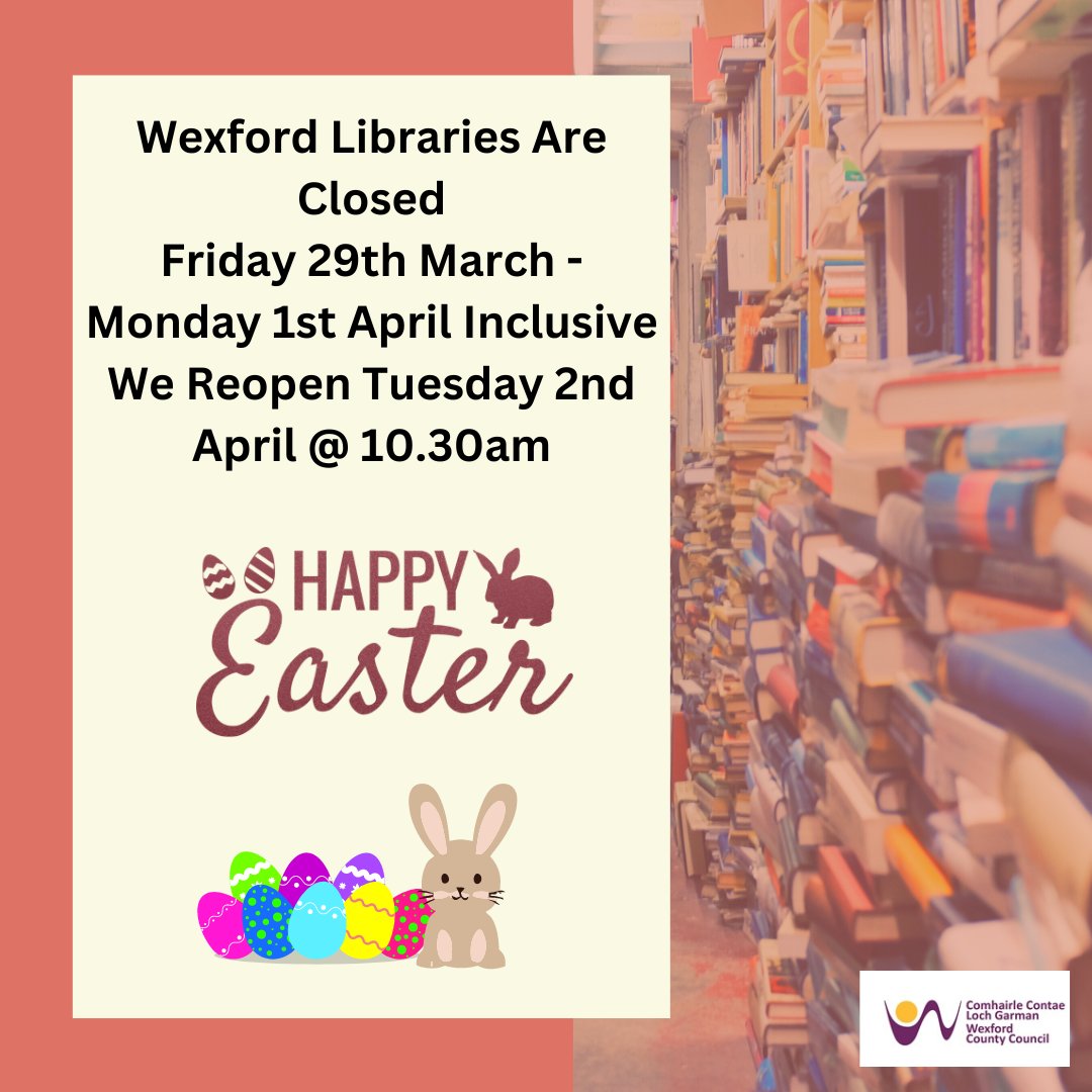 #WexfordLibraries are closed Friday 29th March - Monday 1st April inclusive. We reopen on Tuesday 2nd April @ 10.30am. Wishing everyone a very Happy Easter.🐰 #EasterHoliday #LibraryHours #BookLover