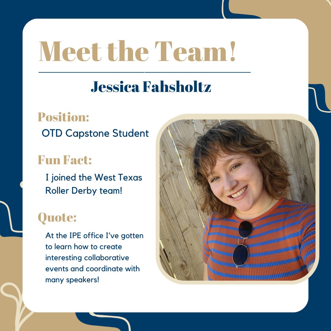 Meet the IPE Office Staff! Today’s highlight is Jessica Fahsholtz! She is a third year OTD student completing her Capstone Project on promoting interprofessional education on Sexuality and Intimacy as a health factor.