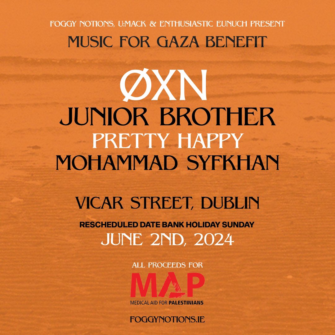 Due to scheduling Music For Gaza Benefit Night will now take place on Bank Holiday Sunday 2nd June. Join us for this stellar line-up featuring ØXN, Junior Brother, Pretty Happy and Mohammad Syfkhan. proceeds go to MAP (Medical Aid For Palestinians. Tix: ticketmaster.ie/gig-for-gaza-x…