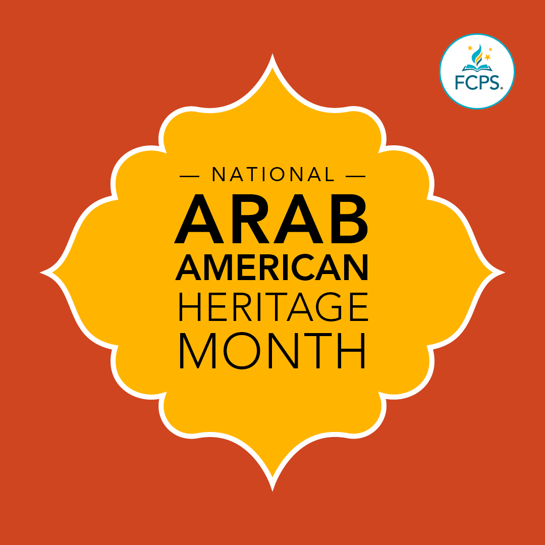 Happy Arab American Heritage Month! In April we recognize and celebrate the contributions of Arab Americans, whose ancestry from the world’s 22 Arab nations spans northern Africa through western Asia. #OurFCPS