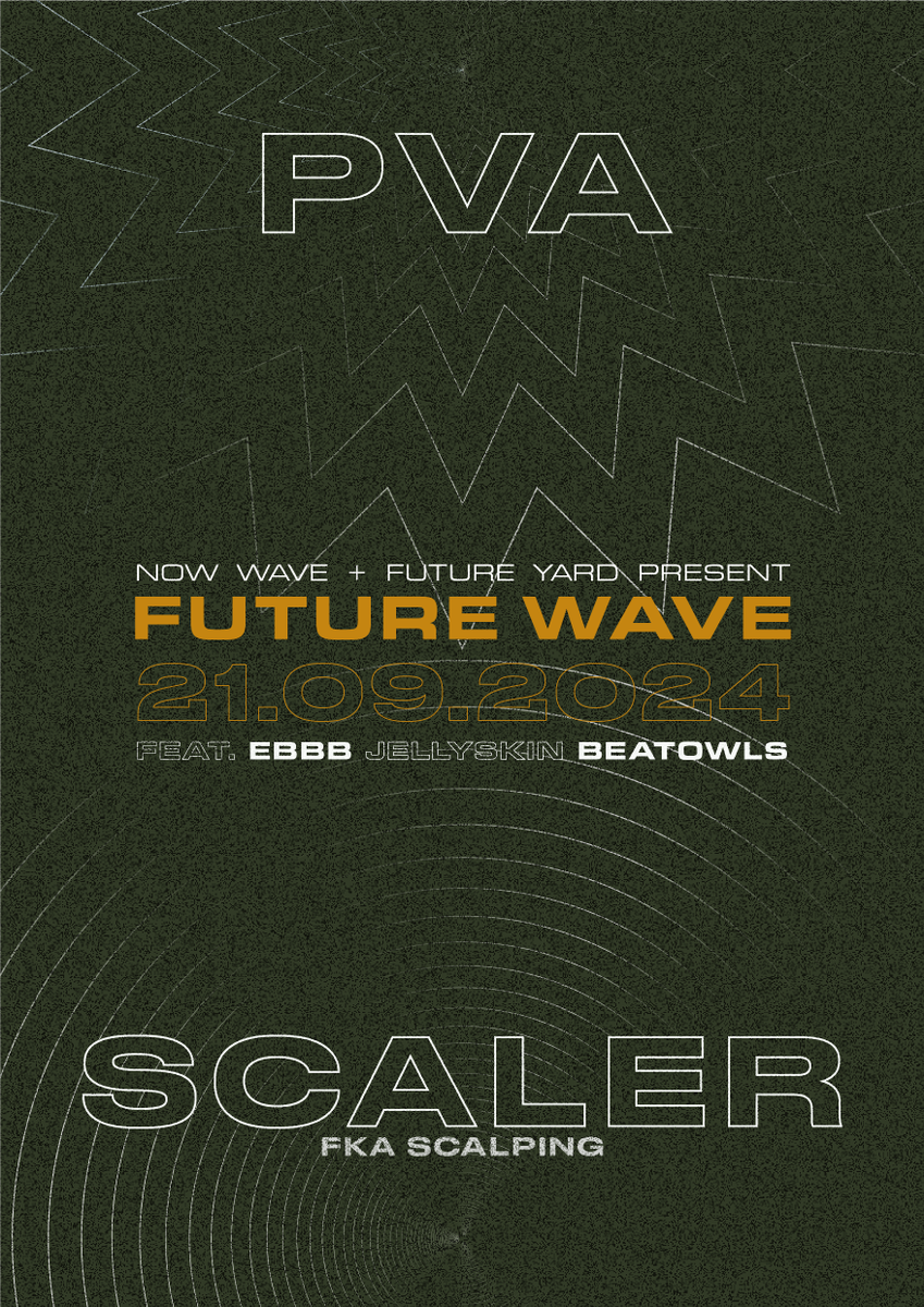 UPDATE Unfortunately, due to unforeseen circumstances, this weekend's Future Wave show with PVA and Scaler is being postponed. The new date will be Saturday 21st September 2024 with all tickets remaining valid. Please send any queries to tickets@futureyard.org