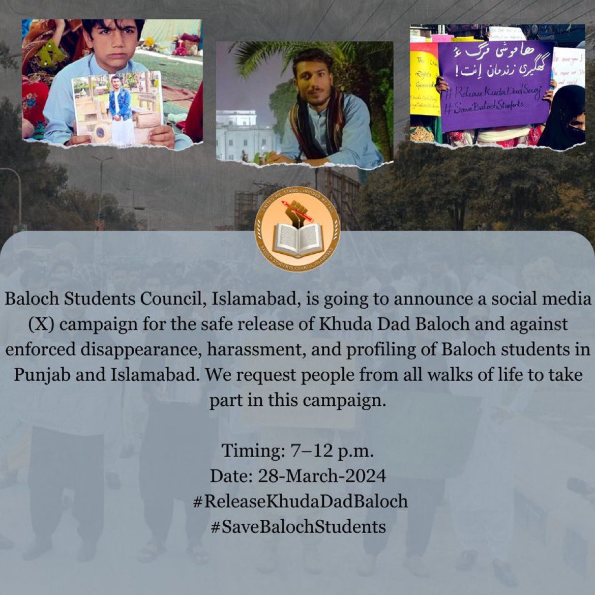 Baloch Students Council, Punjab Warmly Supports today’s X Campaign announced by Baloch BSC, Islamabad for Release of Khuda Dad Seraj and against Enforced Disappearances, harassment and profiling of Baloch Students. We Urge people from all walks of life to participate.