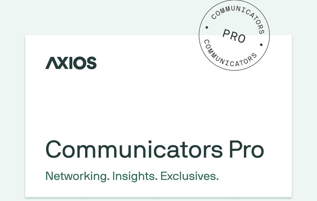 🎙️ Axios has launched Axios Communicators Pro, a new premium membership community for PR and communications professionals led by Axios Communications Strategist and Writer @emayhawk. Learn more and get a discount on membership: axios.com/press-past-rel…