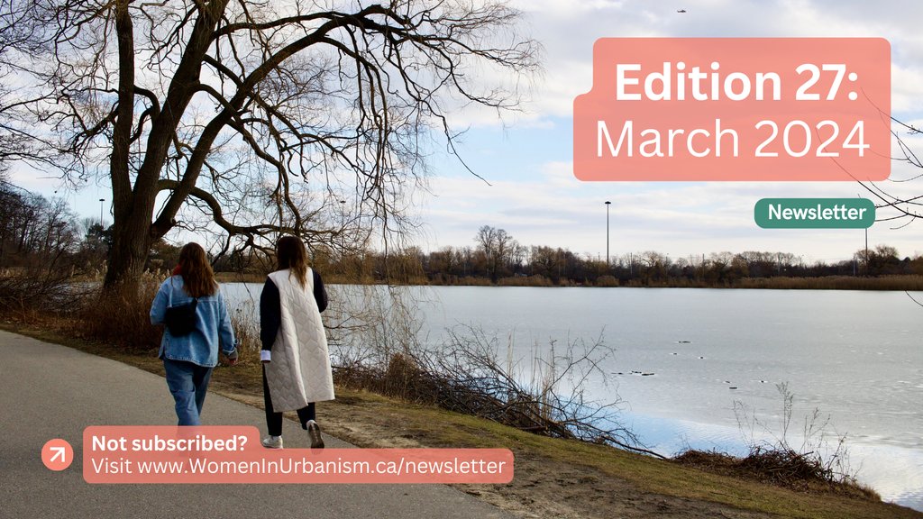 Edition 27: March 2024 💌 ⁠ ⁠ Our monthly newsletter is packed with the latest news, blogs, feel-good stories, resources, events, jobs, and more!⁠ ⁠ Subscribe at womeninurbanism.ca/newsletter for the next newsletter to be delivered right to your inbox!⁠
