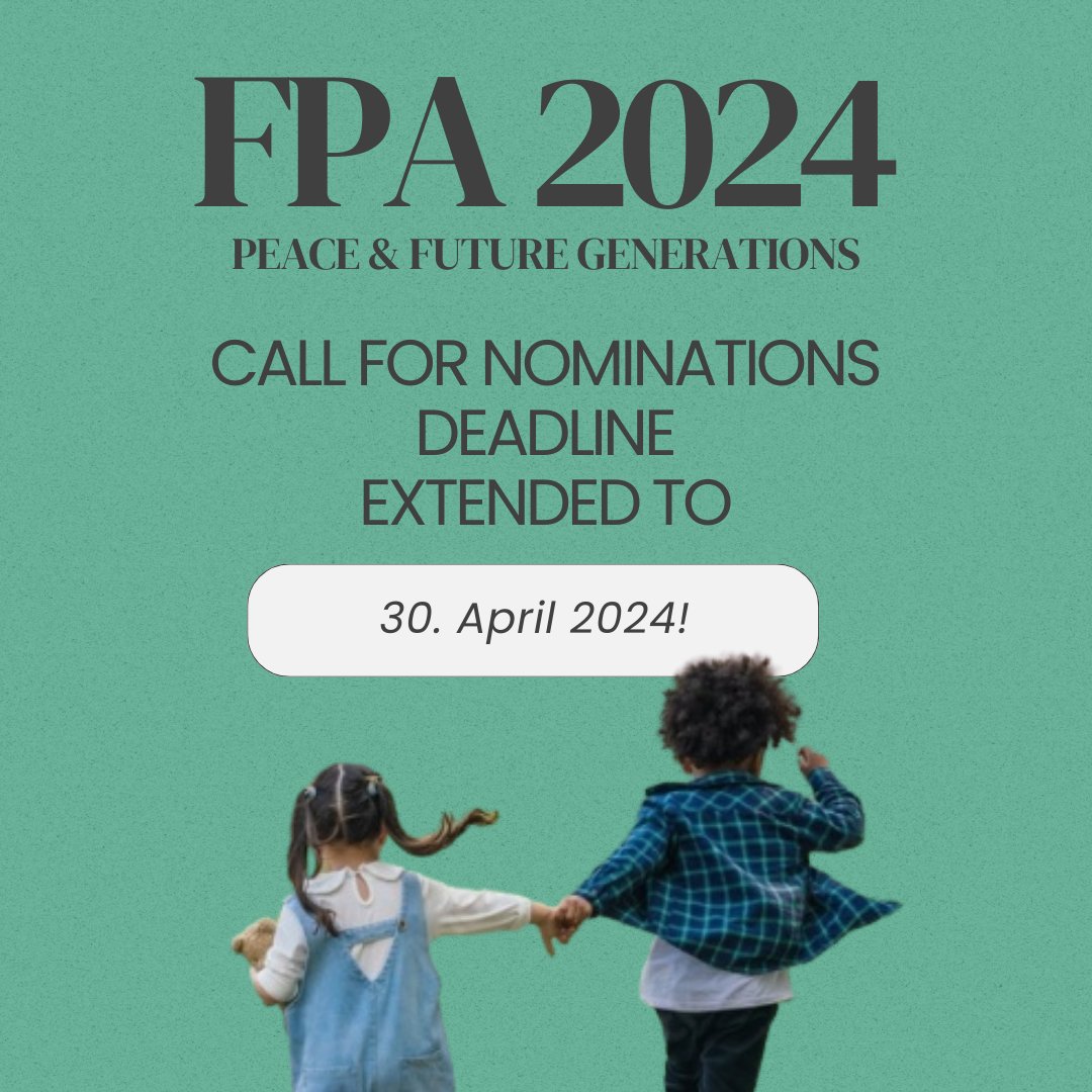 Call for Nominations Deadline EXTENDED!🎊 Nominate here: bitly.ws/3gX8k #futuregenerations #peace #disarmament #policies #sustainability #cfn #fpa #nominatenow #shapingthefuture