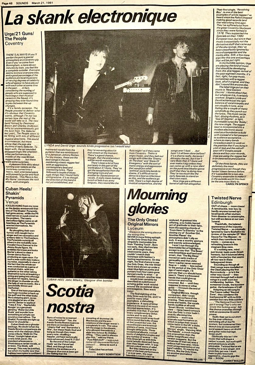 Robbi Millar is at the Lyceum for The Only Ones and #OriginalMirrors, Johnny Waller is in Edinburgh for #TwistedNerve, Sandy Robertson is at the Venue for #CubanHeels & #ShakinPyramids & Carolyn Spence sees #Urge & supports in Coventry.

#TheOnlyOnes

Sounds Mar 21st issue 1981